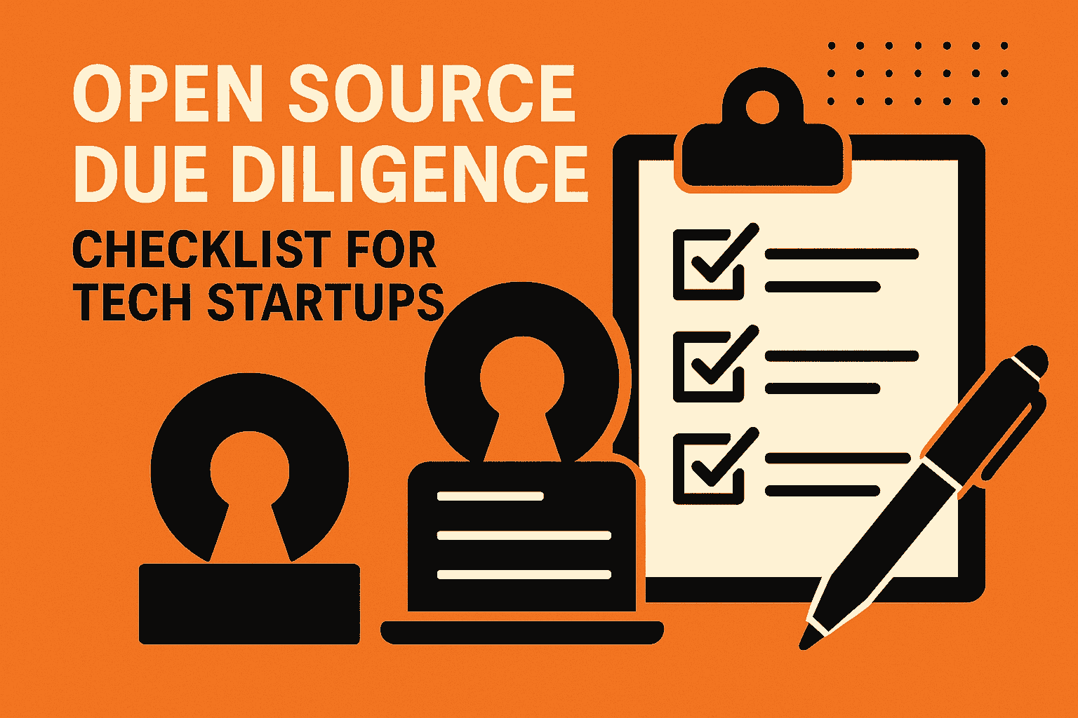 Open Source Due Diligence Checklist for Tech Startups (2025)